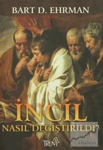 İncil Nasıl Değiştirildi?