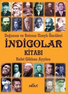 İndigolar Kitabı - Doğunun ve Batının Uzaylı Öncüleri