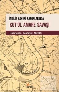 İngiliz Askeri Raporlarında Kut'ül Amare Savaşı