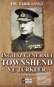 İngiliz Generali Townshend ve Türkler