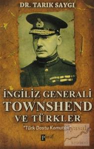 İngiliz Generali Townshend ve Türkler