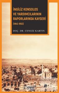 İngiliz Konsolos ve Yardımcılarının Raporlarında Kayseri (1843-1852)