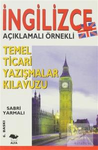 İngilizce Açıklamalı Örnekli Temel Ticari Yazışmalar Kılavuzu