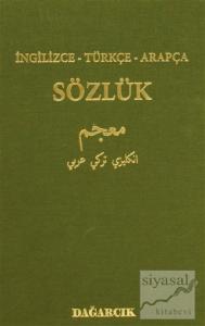 İngilizce - Türkçe - Arapça Sözlük (Ciltli)