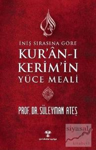 İniş Sırasına Göre Kur'an-ı Kerim'in Yüce Meali