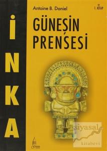 İnka Güneşin Prensesi 1. Kitap