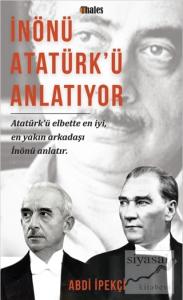 İnönü Atatürk'ü Anlatıyor