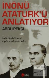 İnönü Atatürk'ü Anlatıyor