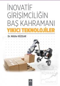 İnovatif Girişimciliğin Baş Kahramanı Yıkıcı Teknolojiler