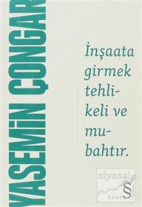 İnşaata Girmek Tehlikeli ve Mubahtır