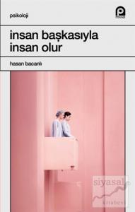 İnsan Başkasıyla İnsan Olur