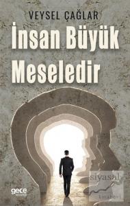 İnsan Büyük Meselidir