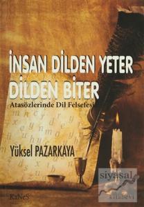 İnsan Dilden Yeter Dilden Biter