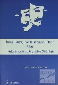 İnsan Duygu ve Hissiyatını İfade Eden Türkçe-Rusça Deyimler Sözlüğü