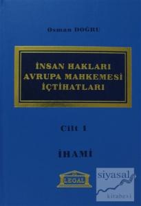 İnsan Hakları Avrupa Mahkemesi İçtihatları Cilt: 1 (Ciltli)