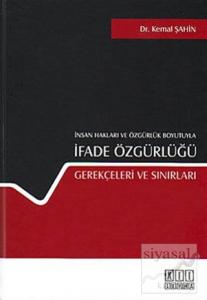 İnsan Hakları ve Özgürlük Boyutuyla İfade Özgürlüğü Gerekçeleri ve Sınırları (Ciltli)