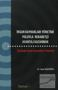 İnsan Kaynakları Yönetimi Yoluyla Rekabetçi Avantaj Kazanmak