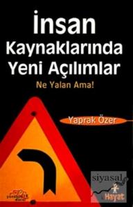 İnsan Kaynaklarında Yeni Açılımlar Ne Yalan Ama!