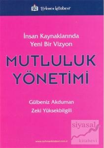 İnsan Kaynaklarında Yeni Bir Vizyon: Mutluluk Yönetimi