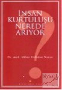 İnsan Kurtuluşu Nerede Arıyor?