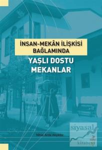 İnsan-Mekan İlişkisi Bağlamında Yaşlı Dostu Mekanlar