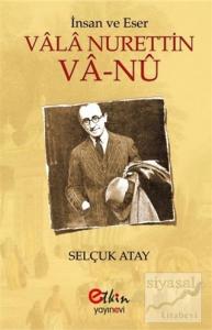 İnsan ve Eser Vala Nurettin Va-Nu