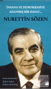 İnsana ve Demokrasiye Adanmış Bir Hayat: Nurettin Sözen
