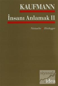 İnsanı Anlamak 2 Nietsche - Heidegger