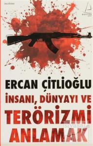 İnsanı, Dünyayı ve Terörizmi Anlamak
