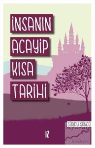 İnsanın Acayip Kısa Tarihi İnsanın Acayip Kısa Tarihi