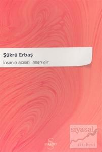 İnsanın Acısını İnsan Alır