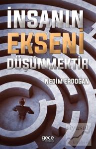 İnsanın Ekseni Düşünmektir