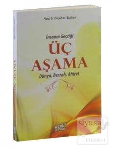 İnsanın Geçtiği Üç Aşama - Dünya, Berzah, Ahiret