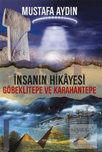 İnsanın Hikayesi Göbeklitepe ve Karahantepe