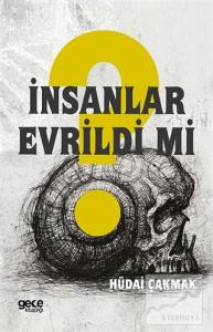İnsanlar Evrildi mi?