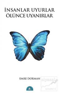 İnsanlar Uyurlar Ölünce Uyanırlar