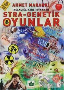 İnsanlığa Karşı Oynanan Stra-genetik Oyunlar