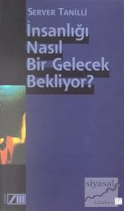 İnsanlığı Nasıl Bir Gelecek Bekliyor?