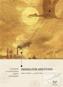 İnsanlığın Serüveni: Dünyanın Oluşumundan Sanayi Devrimi'ne