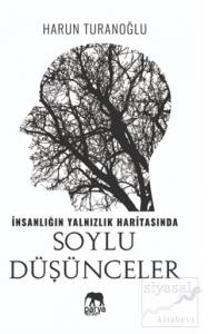 İnsanlığın Yalnızlık Haritasında Soylu Düşünceler