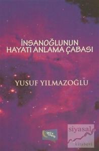 İnsanoğlunun Hayatı Anlama Çabası