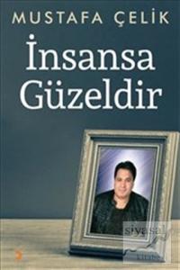 İnsansa Güzeldir