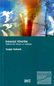 İnsansız Yönetim Türkiye'de İnsan Hakları