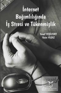 İnternet Bağımlılığında İş Stresi ve Tükenmişlik