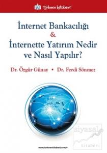 İnternet Bankacılığı ve İnternette Yatırım Nedir ve Nasıl Yapılır?