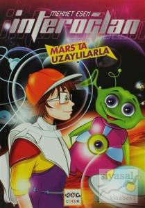İnteroğlan: Mars'ta Uzaylılarla