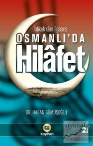 İntikalinden İlgasına Osmanlı'da Hilafet