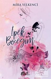 İpek Böceğim