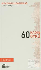 İpek Dokulu Başarılar 60 Kadın 60 Öykü