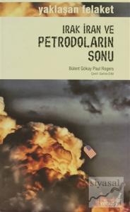 Irak İran ve Petrodoların Sonu Yaklaşan Felaket